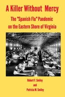 A Killer Without Mercy: The Spanish Flu Pandemic on the Eastern Shore of Virginia B09KN4J1JX Book Cover