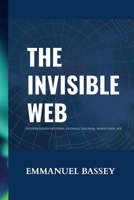 The Invinsible Web: Uncover Hidden Patterns. Untangle the Mind. Rewire Your Life 1257861220 Book Cover