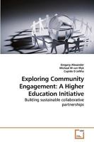 Exploring Community Engagement: A Higher Education Initiative 3639220765 Book Cover