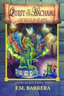 Quest of the Hachami: Lost Relics of Atlantis 0967084865 Book Cover