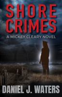 SHORE CRIMES: A Mickey Cleary Novel 1734999926 Book Cover
