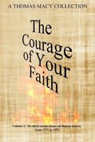 The Courage of Your Faith - Volume 2 1540322238 Book Cover