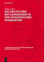 Die Deutschen Entlehnungen in Den Rumänischen Mundarten: (Nach Den Angaben Des Rumänischen Sprachatlasses) 3112702182 Book Cover