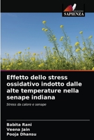 Effetto dello stress ossidativo indotto dalle alte temperature nella senape indiana: Stress da calore e senape 6202708263 Book Cover