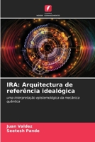 IRA: Arquitectura de referência idealógica 6205748479 Book Cover