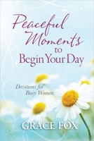 Peaceful Moments to Begin Your Day 0736943218 Book Cover