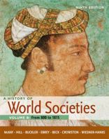 A History of World Societies, Volume B: From 800 to 1815: From 800 to 1815 0312666950 Book Cover