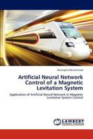 Artificial Neural Network Control of a Magnetic Levitation System 3659149020 Book Cover