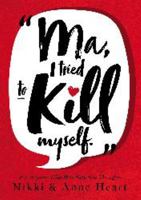 Ma, I tried to kill myself: For Anyone Who Has Negative Thoughts B0FJY4F6PG Book Cover