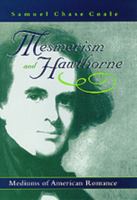 Mesmerism and Hawthorne: Mediums of American Romance 0817308962 Book Cover