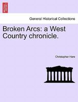 Broken Arcs: a West Country chronicle. 1241375372 Book Cover