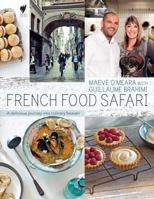 French Food Safari: A Delicious Journey into Culinary Heaven 1742706916 Book Cover