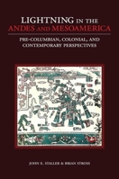 Lightning in the Andes and Mesoamerica: Pre-Columbian, Colonial, and Contemporary Perspectives 019996775X Book Cover