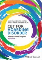 CBT for Hoarding Disorder: A Group Therapy Program Workbook 1119159245 Book Cover