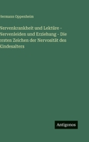 Nervenkrankheit und Lektüre - Nervenleiden und Erziehung - Die ersten Zeichen der Nervosität des Kindesalters (German Edition) 3563424713 Book Cover