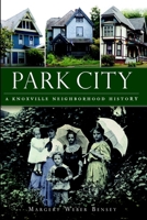 Park City:: A Knoxville Neighborhood History 1609494067 Book Cover