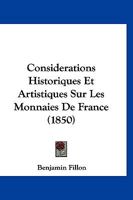 Considerations Historiques Et Artistiques Sur Les Monnaies De France (1850) 1144060788 Book Cover