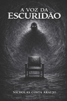 A Voz da Escuridão (Portuguese Edition) B0GCWQNWSQ Book Cover