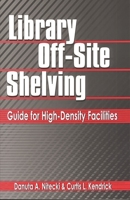 Library Off-Site Shelving: Guide for High-Density Facilities 1563088851 Book Cover