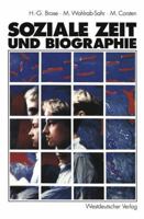 Soziale Zeit Und Biographie: Uber Die Gestaltung Von Alltagszeit Und Lebenszeit 3531124587 Book Cover