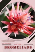 Bromeliads: Plant Guide B0C1DN9ZF8 Book Cover
