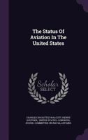 The Status Of Aviation In The United States 1346354278 Book Cover