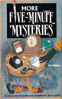 More Five Minute Mysteries: 34 New Cases of Murder and Mayhem for You to Solve 156138058X Book Cover