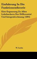 Einfuhrung In Die Funktionentheorie: Eine Erganzung Zu Allen Lehrbuchern Der Differential Und Integralrechnung (1894) 1168323606 Book Cover