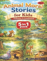 Animal Moral Stories for Kids – Volume 5 Combined: 5-in-1 Collection of Short Moral Stories with Life Lessons for Children B0GP5Q4S3L Book Cover