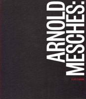 Arnold Mesches: A Life's Work 0615716032 Book Cover