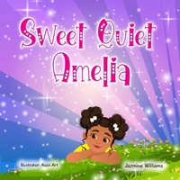 Sweet Quiet Amelia, The Gift of Courage and Friendship B0DVYGDRT4 Book Cover
