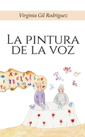 La pintura de la voz 1987709624 Book Cover