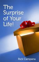 The Surprise of Your Life by Rick Campana 057812646X Book Cover
