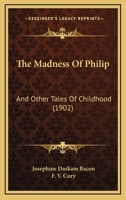 The Madness of Philip 1983527297 Book Cover