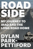 Roadside: My Journey to Iraq and the Long Road Home 164160977X Book Cover