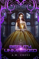 Beauty, Unmasked: A Science Fiction Romance Beauty and the Beast Retelling 1999571177 Book Cover