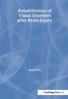 Rehabilitation of Visual Disorders After Brain Injury 0415651433 Book Cover