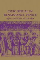 Civic Ritual in Renaissance Venice 0691102007 Book Cover