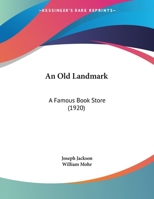 An Old Landmark: A Famous Book Store (1920) 1437478883 Book Cover