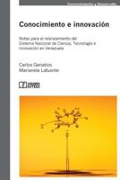 Conocimiento E Innovacion: Notas Para El Relanzamiento del Sistema Nacional de Ciencia, Tecnologia E Innovacion En Venezuela. 9807081084 Book Cover