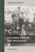 Children During the Holocaust 0759119848 Book Cover