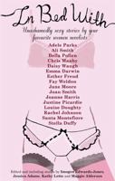 In Bed With...: Erotic Stories: Jessica Adams, Imogen Edwards-Jones, Maggie Alderson, Kathy Lette 075153918X Book Cover
