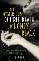 The Mysterious Double Death of Honey Black (1) (Hotel Hollywood Mysteries) 1667206591 Book Cover