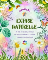 Extase naturelle - Un livre de coloriage étonnant qui associe les mandalas à la nature pour une relaxation totale: Une collection de symboles ... la beauté de la nature B0CB5T13F7 Book Cover