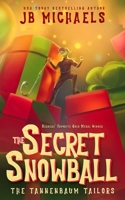 The Tannenbaum Tailors and the Secret Snowball: Volume 1 0692540555 Book Cover