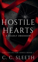 Hostile Hearts: The Collector Series Book 1 - A Deadly Obsession B0GX6YZXXM Book Cover