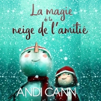 La magie de la neige de l'amiti� 1949761266 Book Cover