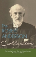 Sir Robert Anderson Collection: the Coming Prince, the Lord from Heaven, and the Silence of God 1667307320 Book Cover