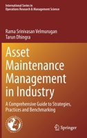 Asset Maintenance Management in Industry: A Comprehensive Guide to Strategies, Practices and Benchmarking 3030741567 Book Cover