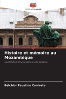 Histoire et mémoire au Mozambique (French Edition) 6207965957 Book Cover
